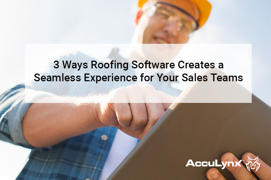 MAY - Tech - AccuLynx - 3 ways roofing software creates a seamless experience