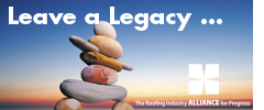 SEP - IndNews - Roofing Industry Alliance for Progress Invites you to Leave a Legacy