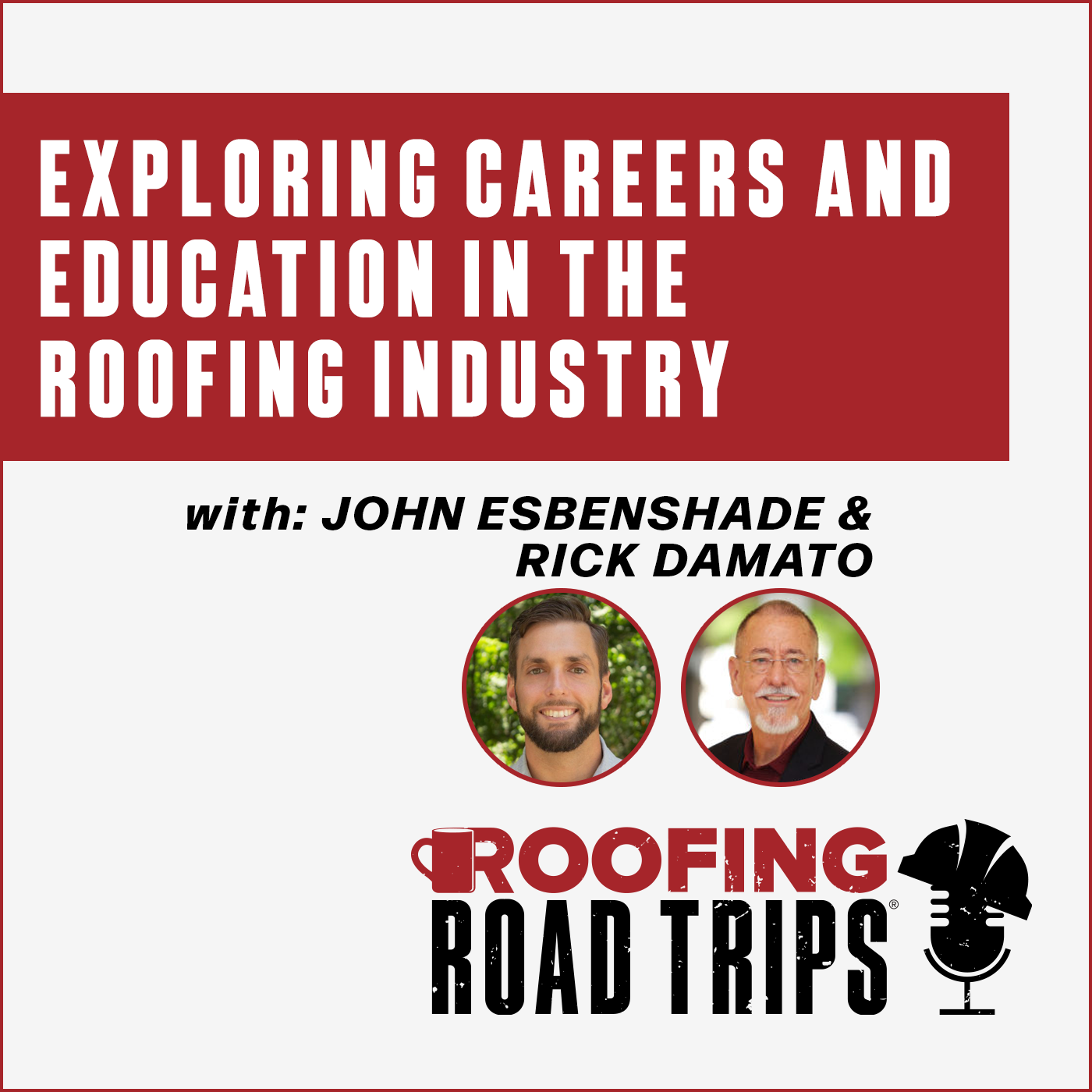 John Esbenshade & Rick Damato - Exploring Careers and Education in the Roofing Industry_05_22_2024