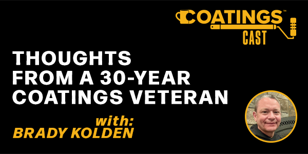 Thoughts from a 30-year Coatings Veteran - PODCAST TRANSCRIPT