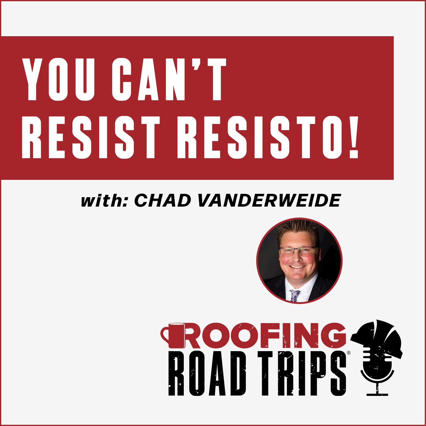 Chad VanderWeide - You can’t resist RESISTO!