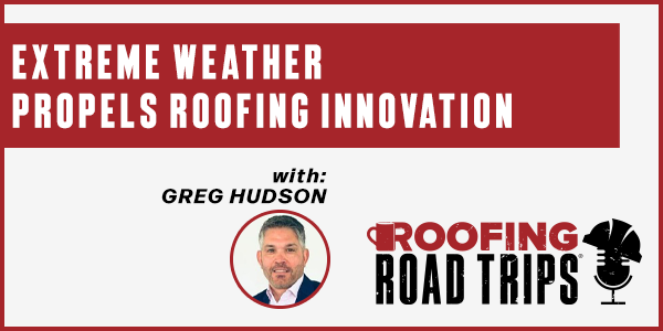 Extreme Weather Propels Roofing Innovation
