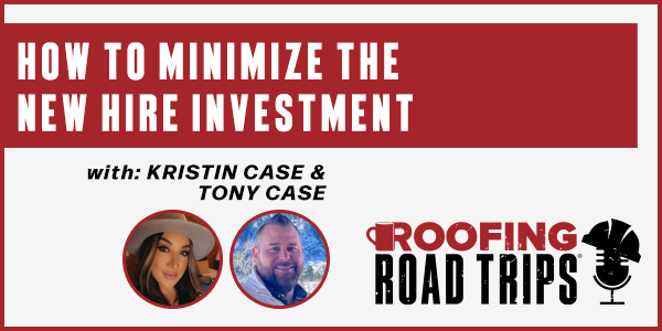 Kristin and Tony Case on how to minimize the new hire investment - PODCAST TRANSCRIPT