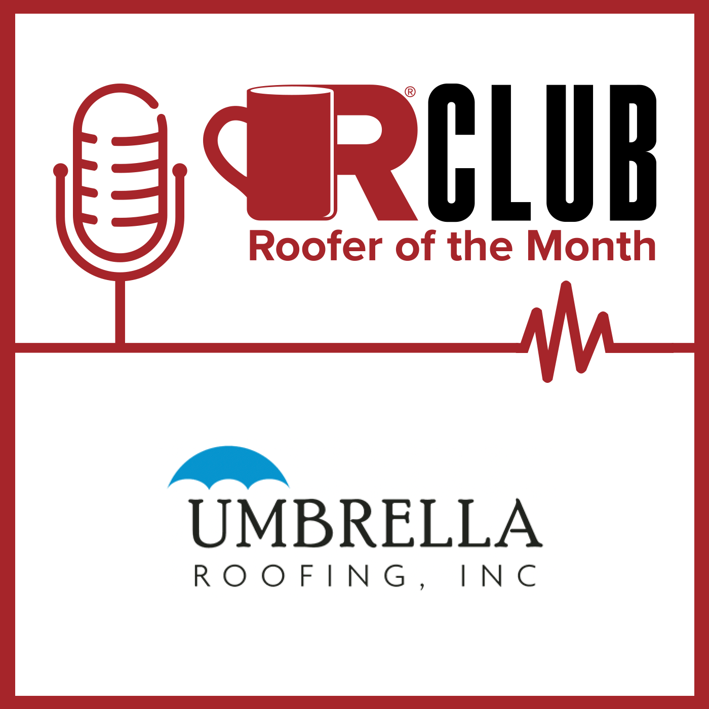 ROTM - Umbrella Roofing, Inc.