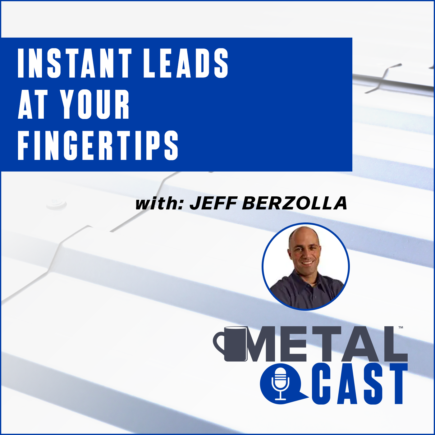 Jeff Berzolla - Instant Leads at Your Fingertips - MetalCast