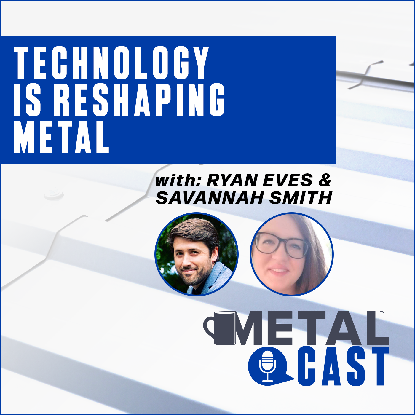 MetalCast-RoofSnap-REves-SSmith-Podcast