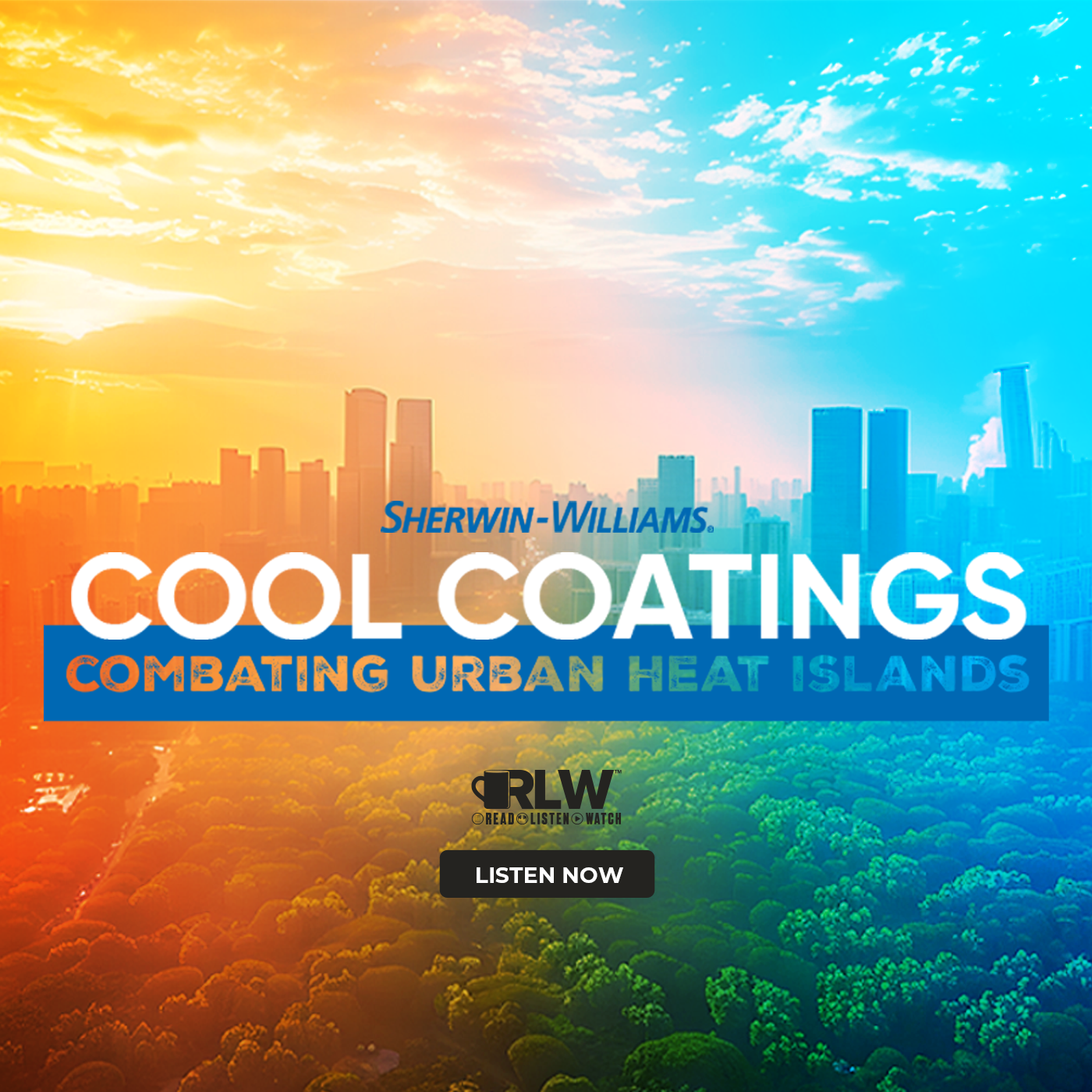 Sherwin-Williams - RLW Podcast - Cool Coatings: Combating Urban Heat Islands