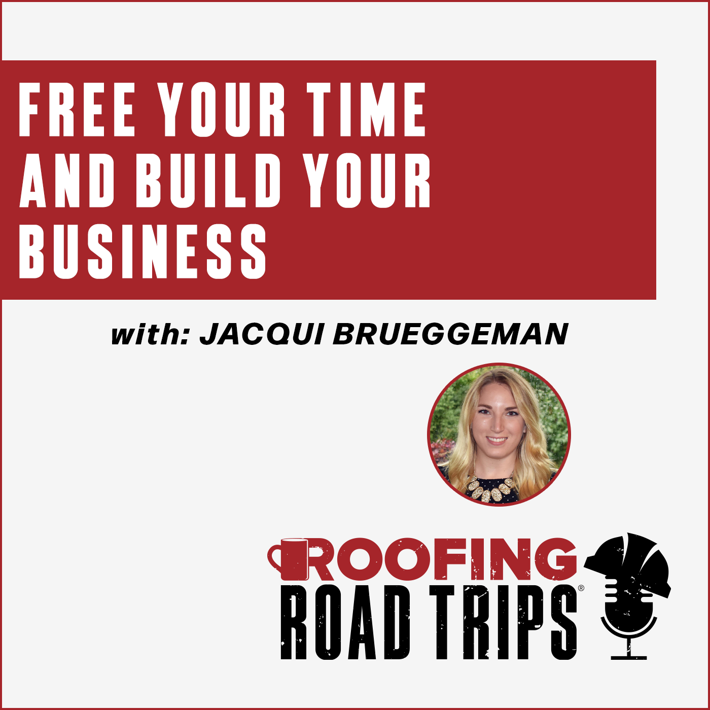 Jacqui Brueggeman - Free Your Time and Build Your Business