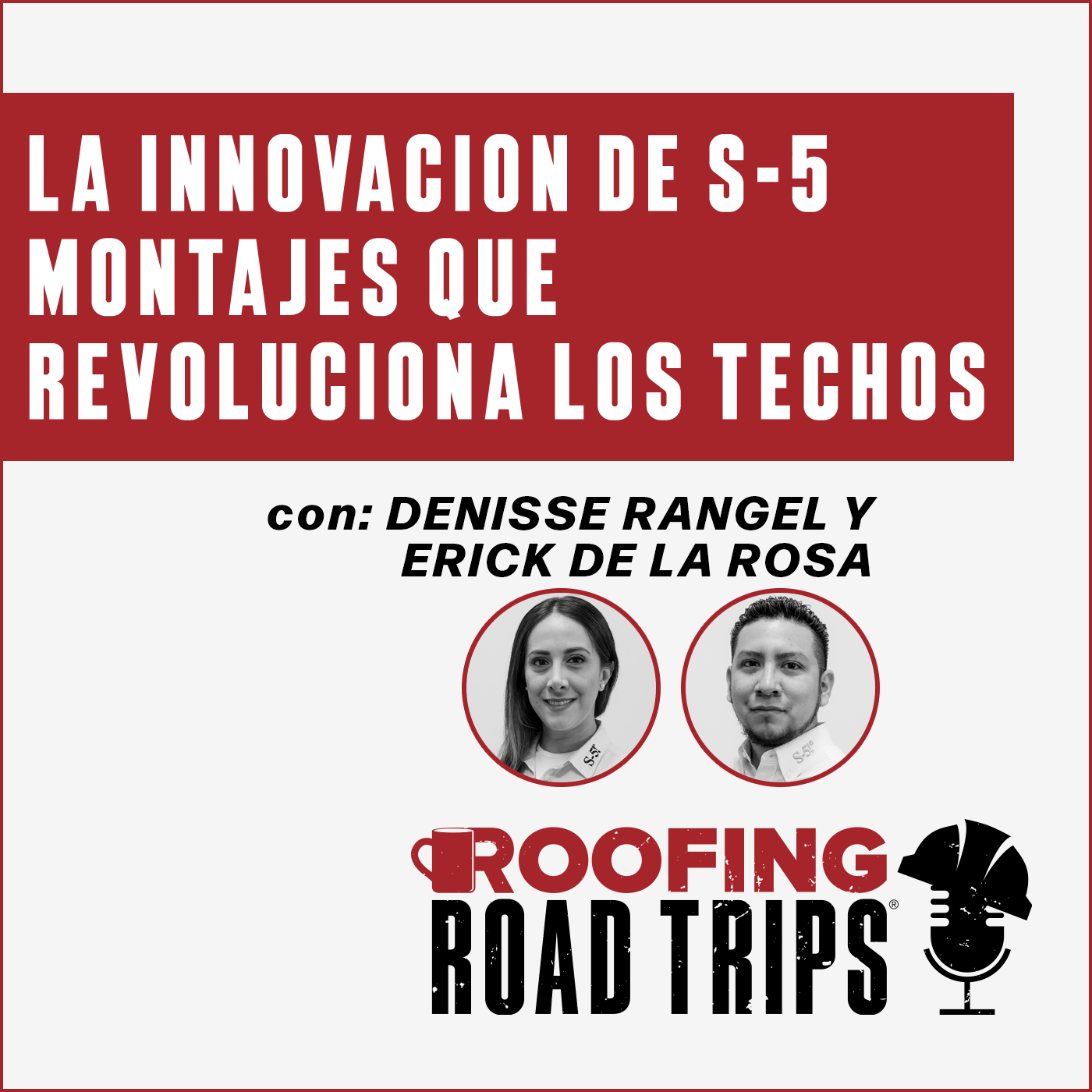 Denisse Rangel y Erick De La Rosa - La Innovacion de S-5 montajes que revoluciona los techos