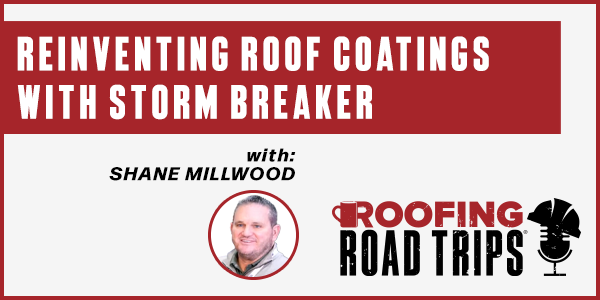 Reinventing Roof Coatings With Storm Breaker - PODCAST TRANSCRIPT