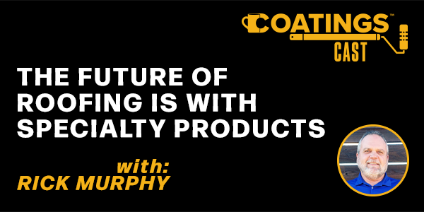 The Future of Roofing is With Specialty Products - PODCAST TRANSCRIPT