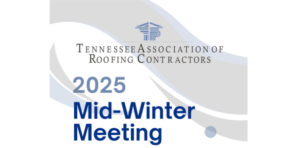 Tennessee Association of Roofing Contractors (TARC) 2025 Mid-Winter Meeting