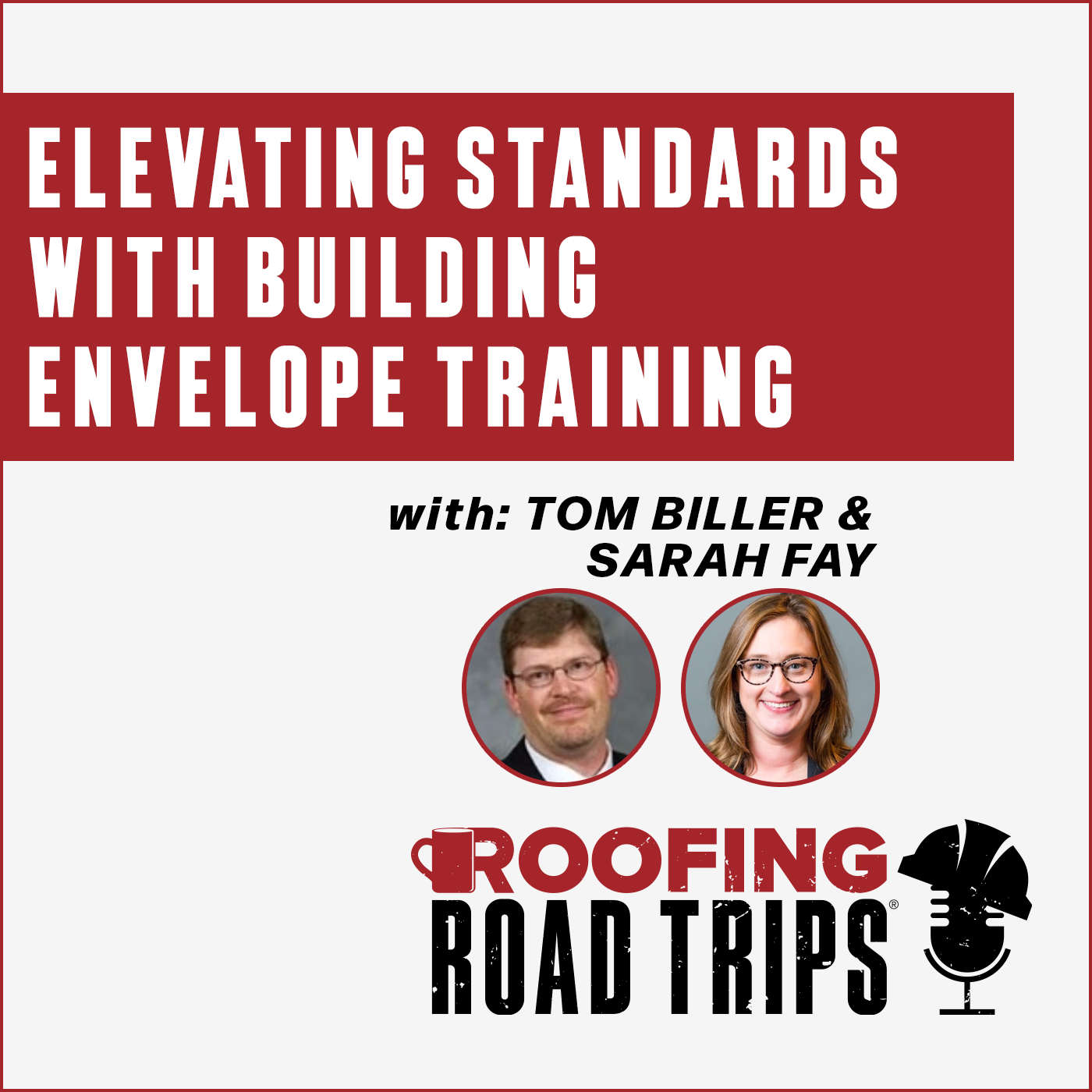 Tom Biller and Sarah Fay - Elevating Standards With Building Envelope Training