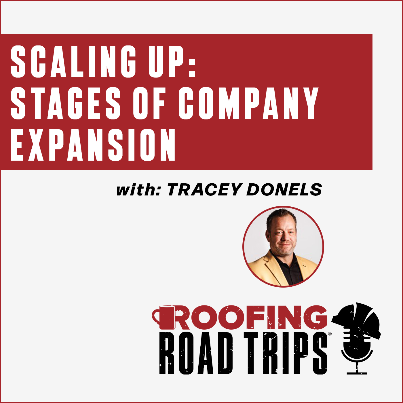 Tracey Donels - Scaling Up: Stages of Company Expansion - Roofing Road Trips