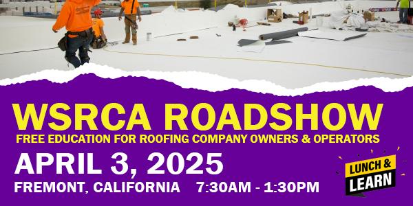 WSRCA ROADSHOW: FREE EDUCATION FOR ROOFING COMPANY OWNERS & OPERATORS