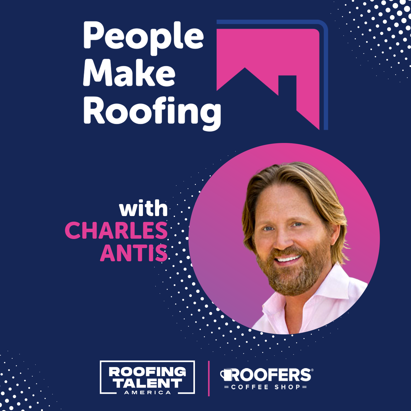 People Make Roofing - Charles Antis