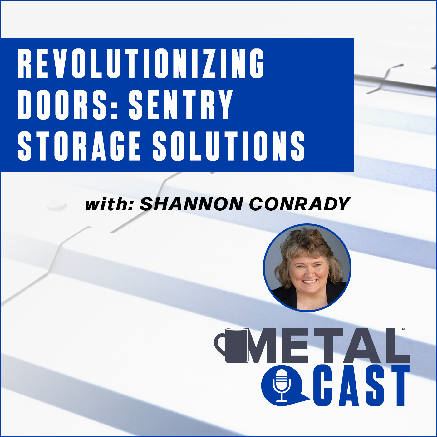 Shannon Conrady – Revolutionizing Doors: Sentry Storage Solutions