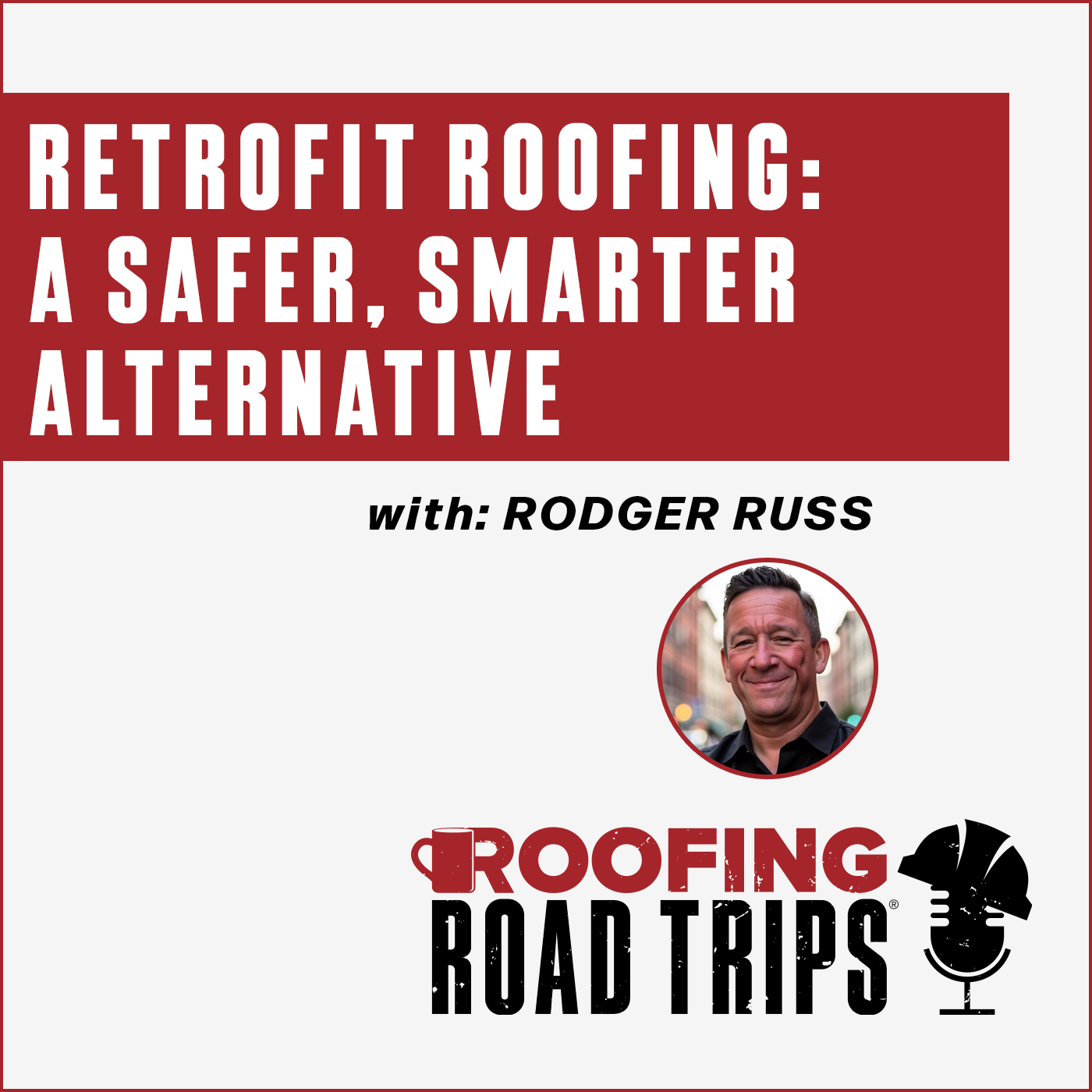 Tremco - Rodger Russ - Retrofit Roofing: A Safer, Smarter Alternative (RRT)