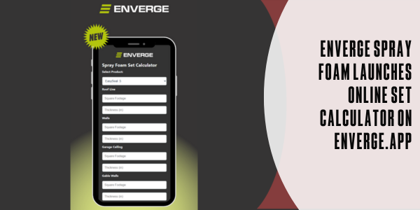 RCS Enverge Spray Foam launches online set calculator RCS Enverge Spray Foam launches online set calculator