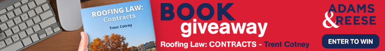 Adams & Reese - Banner  Ad - Roofing Law: Contracts Book Giveaway Adams & Reese - Banner  Ad - Roofing Law: Contracts Book Giveaway