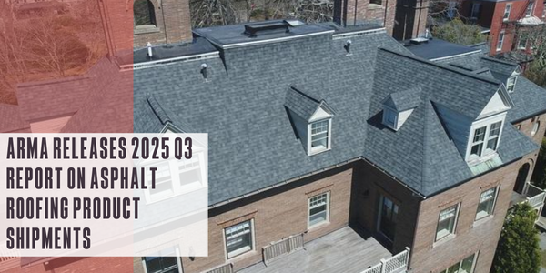 ARMA ARMA releases 2025 Q3 report on asphalt roofing product shipments ARMA ARMA releases 2025 Q3 report on asphalt roofing product shipments