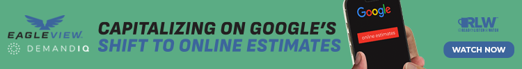 Eagleview - Banner Ad RLW Watch - Capitalizing on Google’s Shift to Online Estimates Eagleview - Banner Ad RLW Watch - Capitalizing on Google’s Shift to Online Estimates